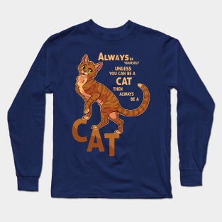 Always be a cat Long Sleeve T-Shirt